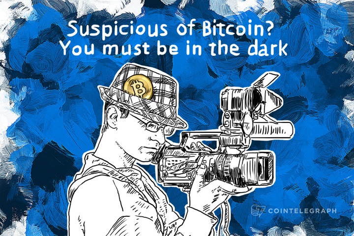 Suspicious of Bitcoin? You must be in the dark