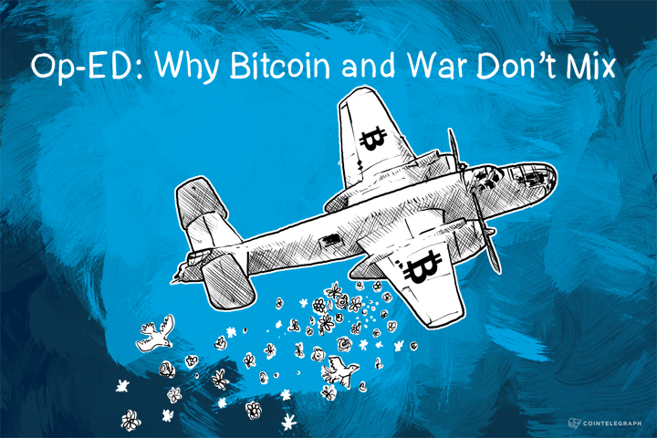 Op-Ed: Why Bitcoin and War Don’t Mix