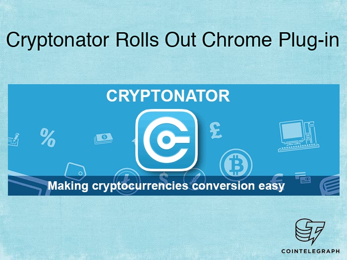 Cryptonator Rolls Out Chrome Plug-in