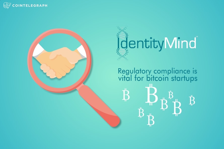 Identitymind: Regulatory Compliance is Vital for Bitcoin Startups