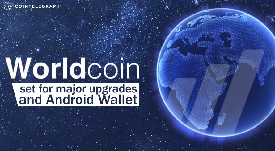 Worldcoin set for major upgrades and Android Wallet.