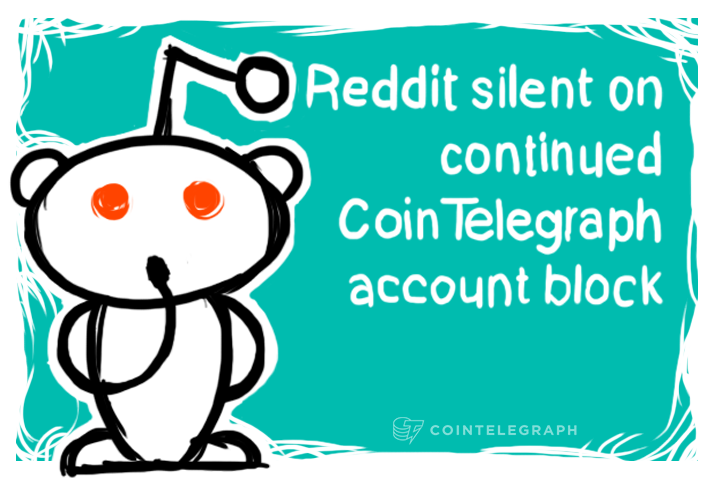 Reddit Silent on Continued Cointelegraph Account Block
