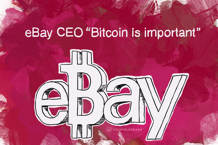 eBay CEO “Bitcoin is important”
