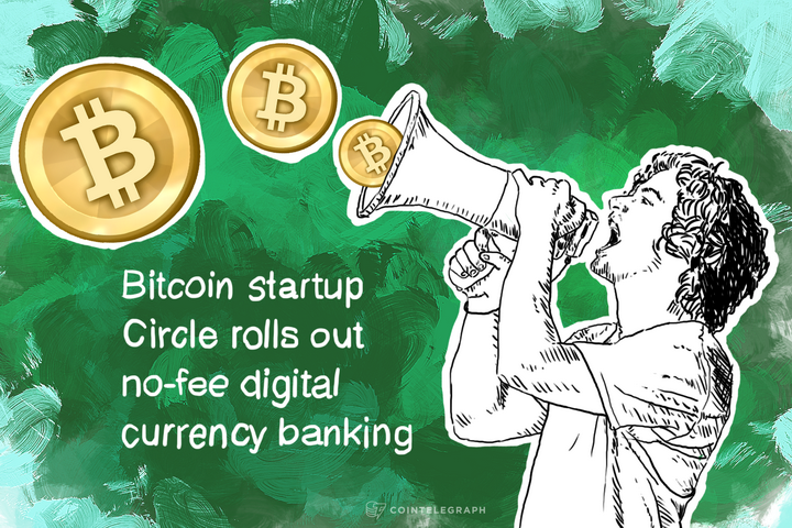 Bitcoin startup Circle rolls out no-fee digital currency banking