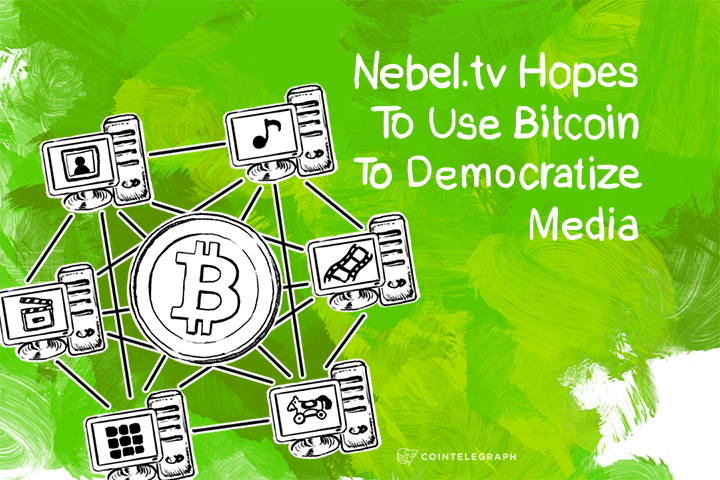 Nebel.tv Hopes To Use Bitcoin To Democratize Media