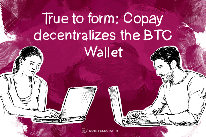True to form: Copay decentralizes the BTC Wallet