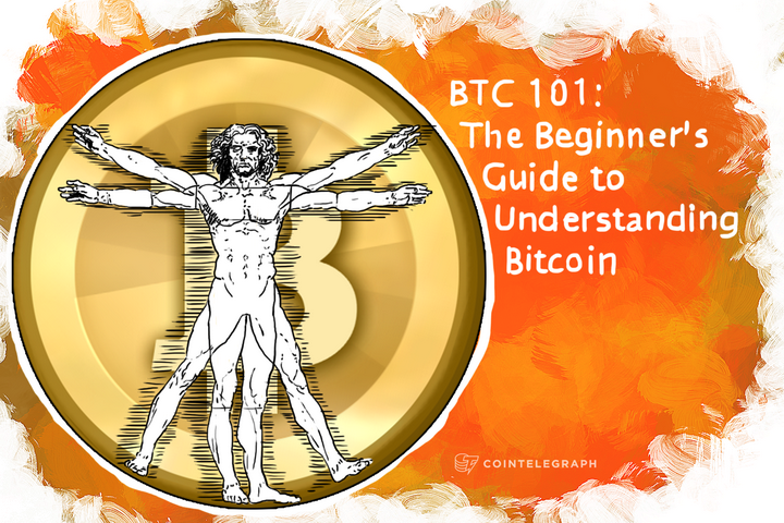 BTC 101: The Beginner’s Guide to Understanding Bitcoin