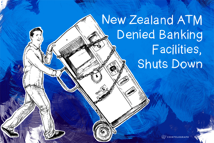 New Zealand ATM Denied Banking Facilities, Shuts Down