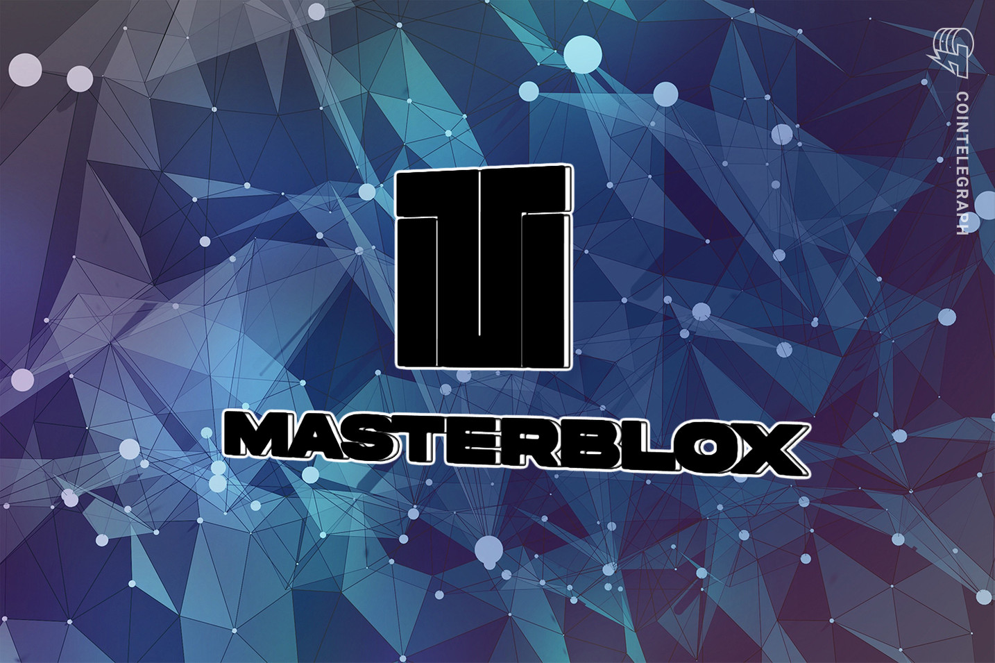 Masterblox × Cointelegraph 华语：打造连通亚洲和欧洲的桥梁