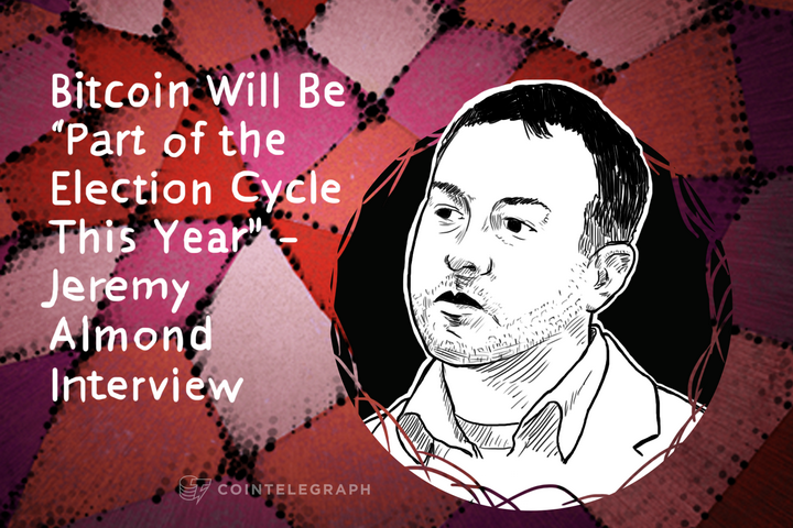 Bitcoin Will Be “Part of the Election Cycle This Year” – Jeremy Almond Interview