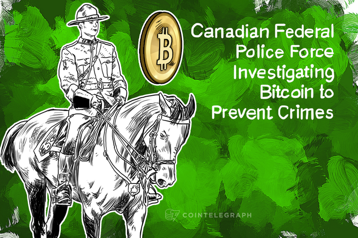 Canadian Federal Police Force Investigating Bitcoin to Prevent Crimes