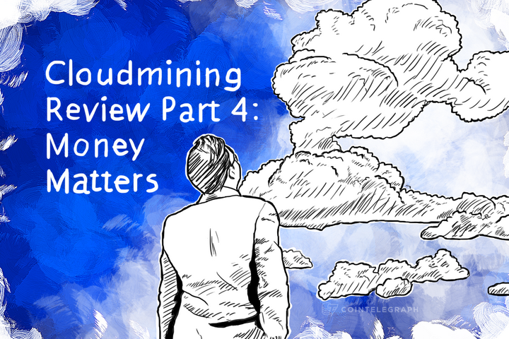 Cloudmining Review Part 4: Money Matters