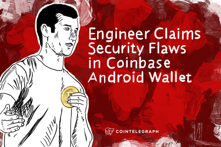 Engineer Claims Security Flaws in Coinbase Android Wallet