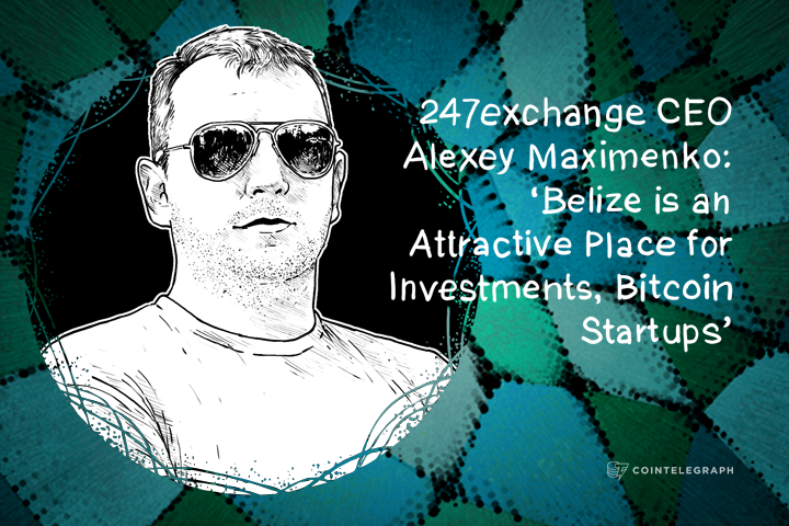 InterMoney Exchange (247exchange.com) CEO Alexey Maximenko: ‘Belize is an Attractive Place for Investments, Bitcoin Startups’