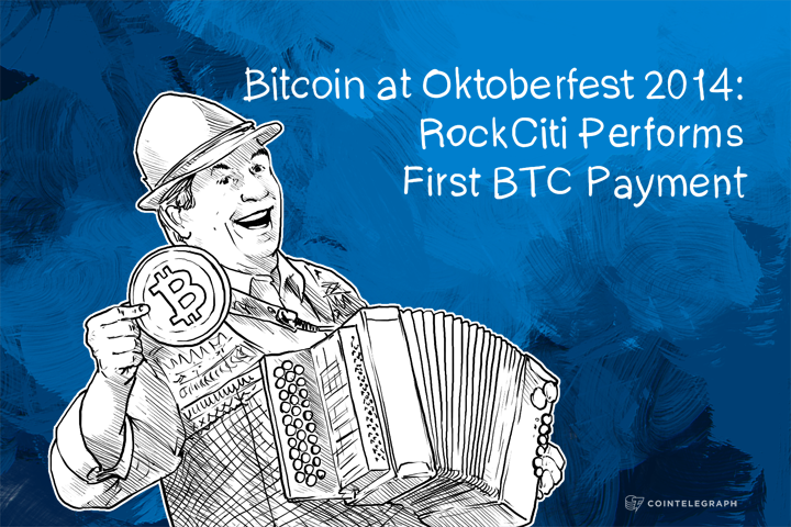 Bitcoin at Oktoberfest 2014: RockCiti Performs First BTC Payment