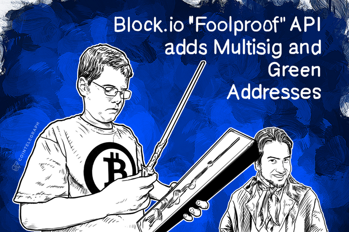 Block.io ‘Foolproof’ API adds Multisig and Green Addresses