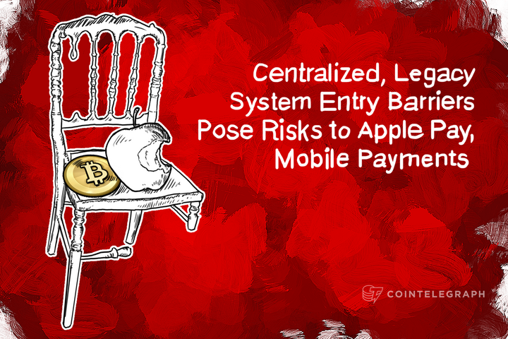 Centralized, Legacy System Entry Barriers Pose Risks to Apple Pay, Mobile Payments