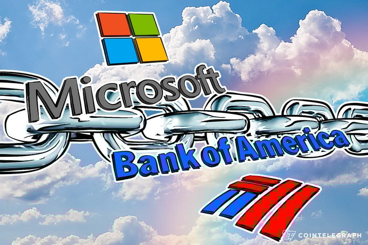 Microsoft and Bank of America Begin Making Beautiful Blockchains Together