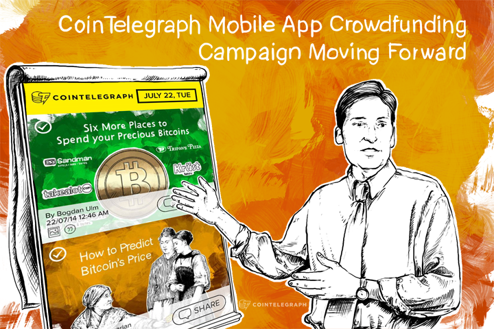 UPDATE: Cointelegraph Mobile App Crowdfunding Campaign Moving Forward