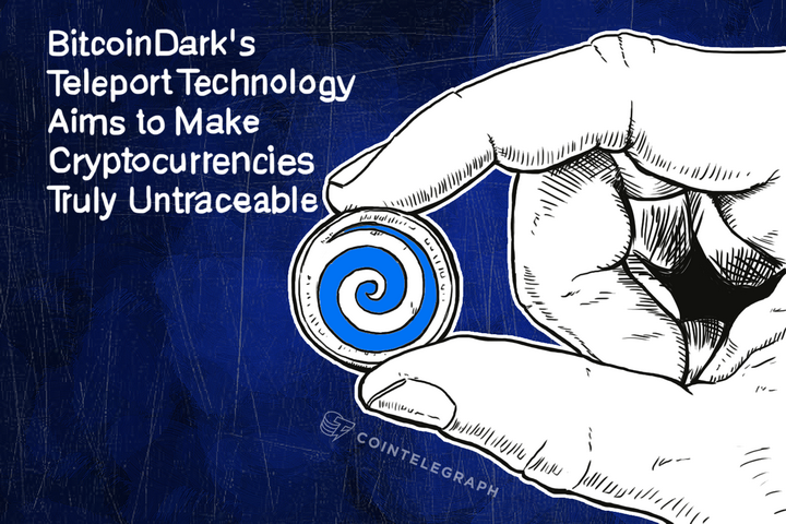 BitcoinDark's Teleport Technology Aims to Make Cryptocurrencies Truly Untraceable