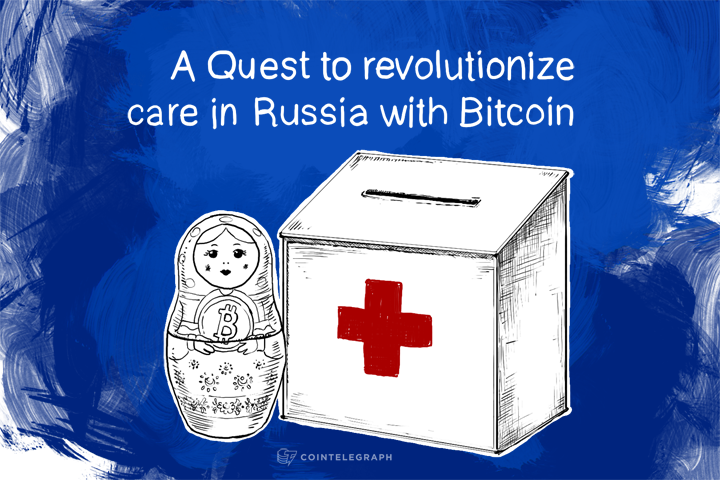 A Quest to revolutionize care in Russia with Bitcoin