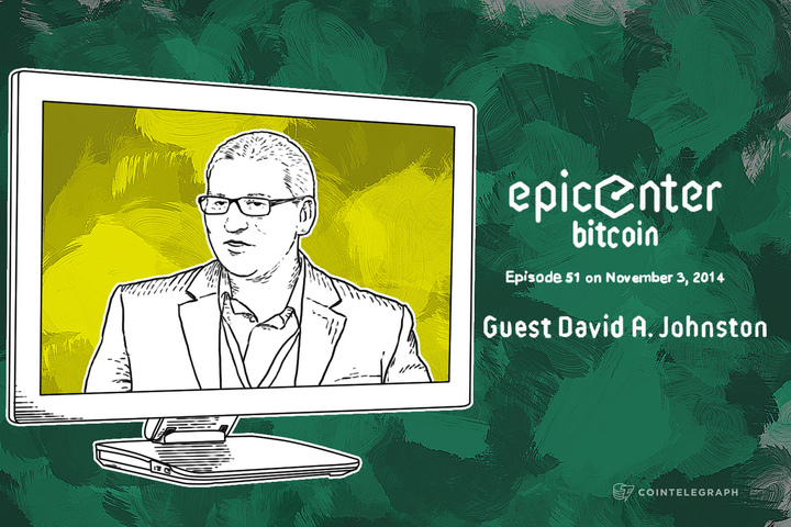 Epicenter Bitcoin Ep 51: ‘Everything that can be Decentralized will be Decentralized’ - David A. Johnston