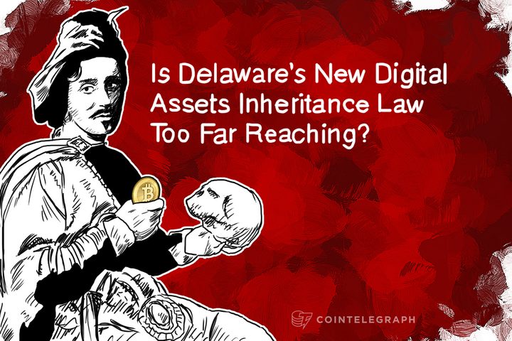 Is Delaware’s New Digital Assets Inheritance Law Too Far Reaching?