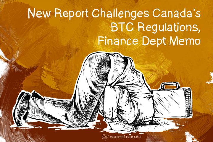 New Report Challenges Canada’s BTC Regulations, Finance Dept Memo