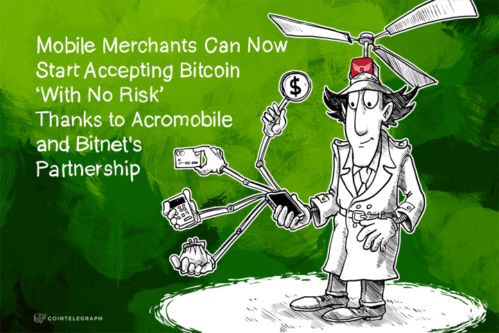 Mobile Merchants Can Now Start Accepting Bitcoin ‘With No Risk’ Thanks to Acromobile and Bitnet's Partnership