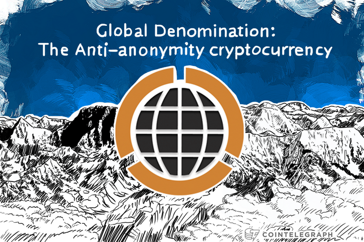 Global Denomination: The Anti-anonymity cryptocurrency