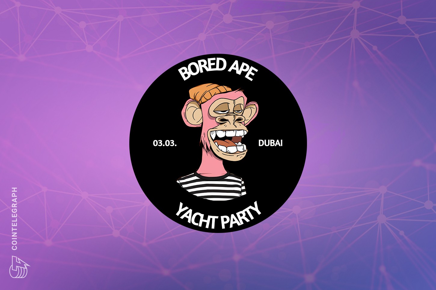مجموعة Bored Ape تُعلن عن إقامتها لحفلة يخت بالتعاون مع معرض دبي العالمي للقوارب وسيكون هذا الحفل أول لقاء لهم خارج الولايات المتحدة