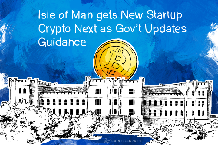 Isle of Man gets New Startup Crypto Next as Gov’t Updates Guidance