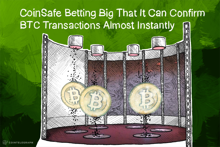CoinSafe Betting Big That It Can Confirm BTC Transactions Almost Instantly