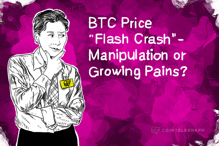 BTC Price “Flash Crash”- Manipulation or Growing Pains?