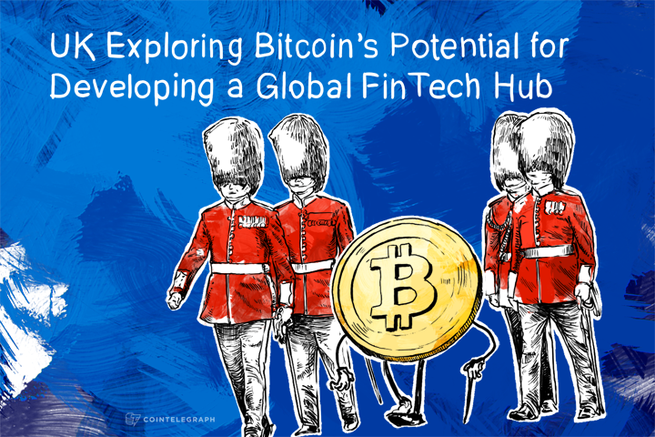 UK Exploring Bitcoin’s Potential for Developing a Global FinTech Hub