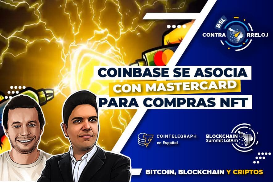 Unión Europea contra la minería, reducción de pagos en BTC, alianza entre Coinbase y Mastercard por NFTs y mucho más