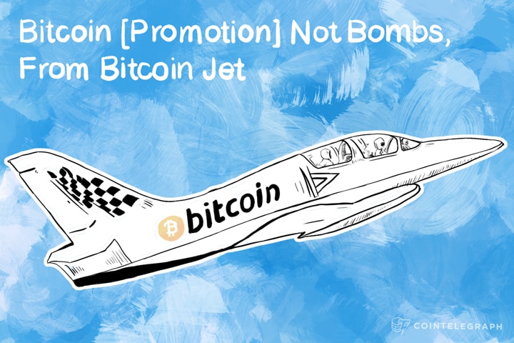 Bitcoin [Promotion] Not Bombs, From Bitcoin Jet