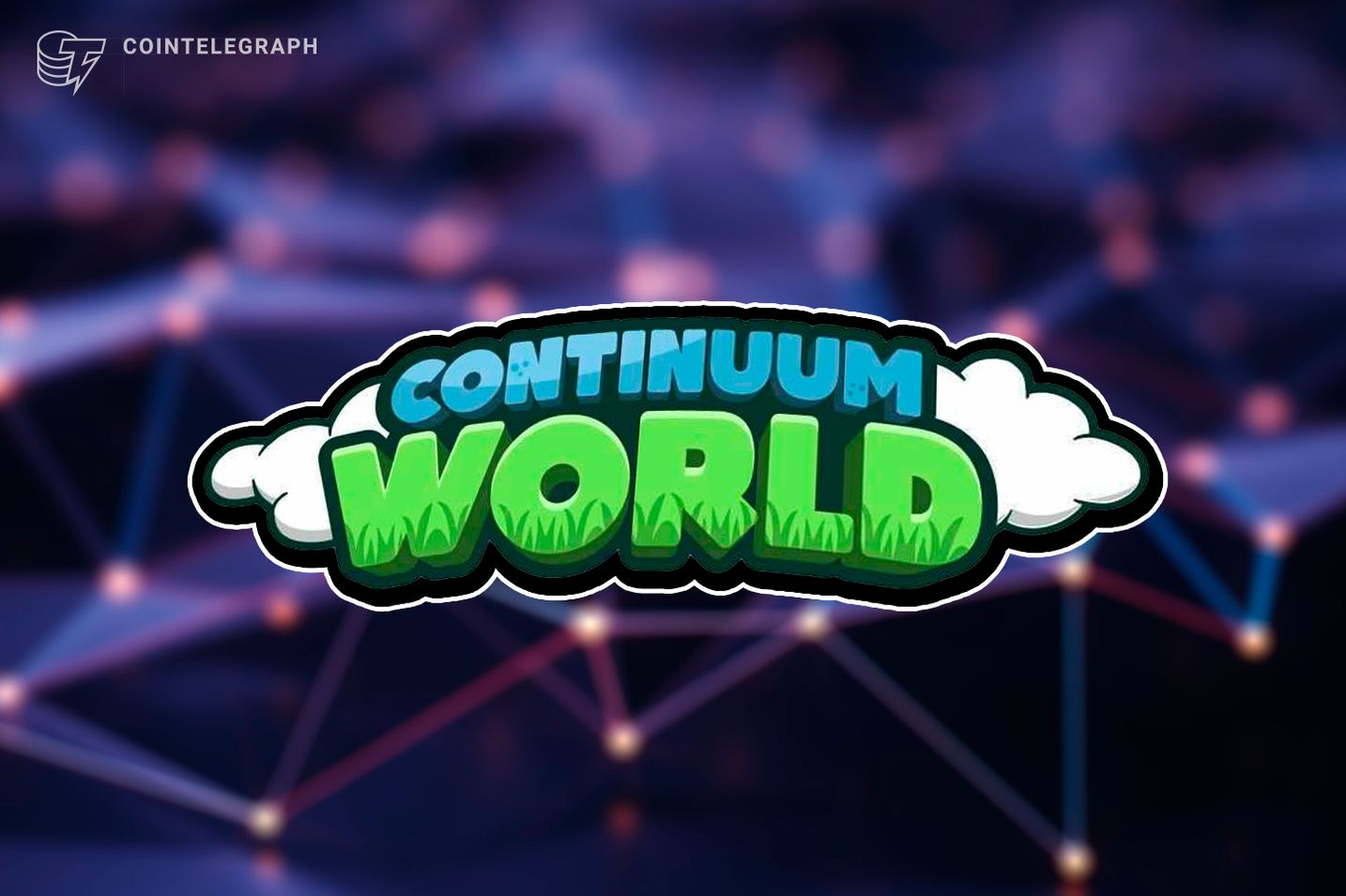 即将到来的NFT游戏Continuum World成功完成210 万美元私募轮融资