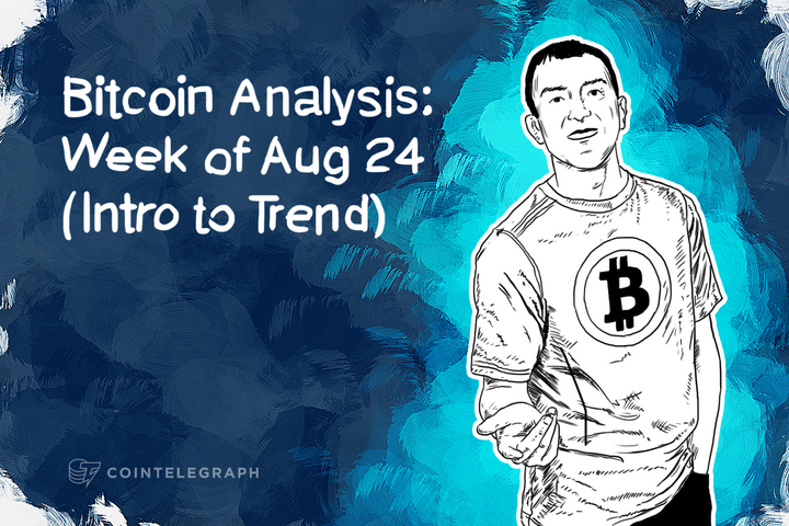 Bitcoin Analysis: Week of Aug 24 (Intro to Trend)