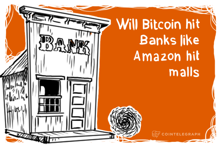 Will Bitcoin do to Banks what Ebay and Amazon did to Mega-Malls?