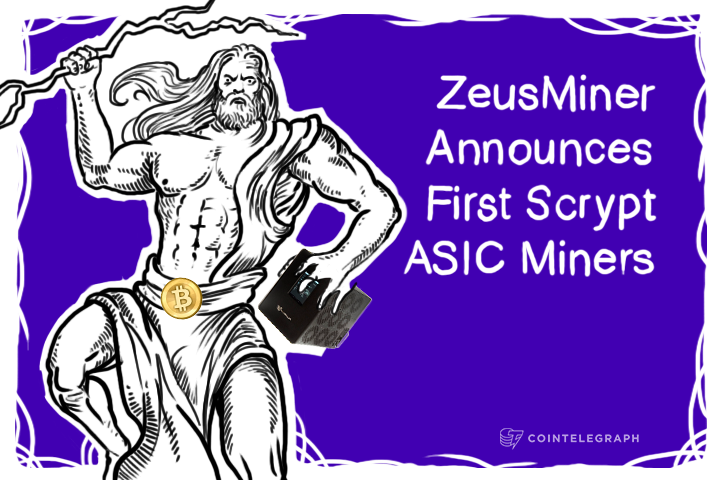 Holy Scrypters: ZeusMiner Announces First Scrypt ASIC Miners