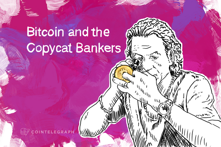 Bitcoin and the Copycat Bankers