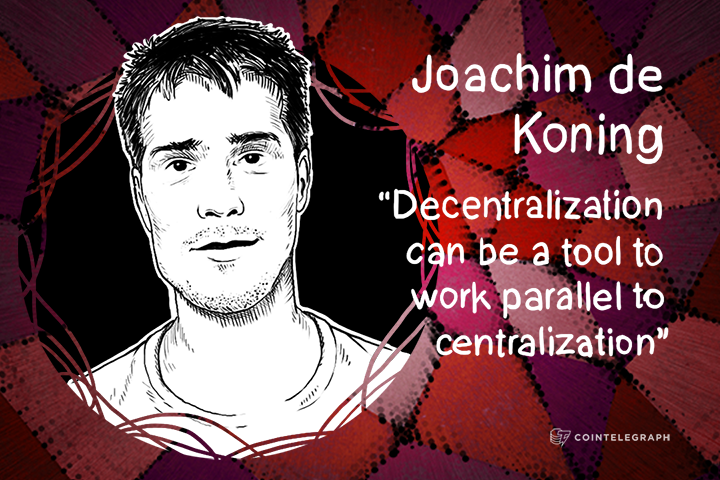 Joachim de Koning: ‘Decentralization can be a tool to work parallel to centralization’