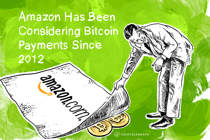 Amazon Has Been Considering Bitcoin Payments Since 2012