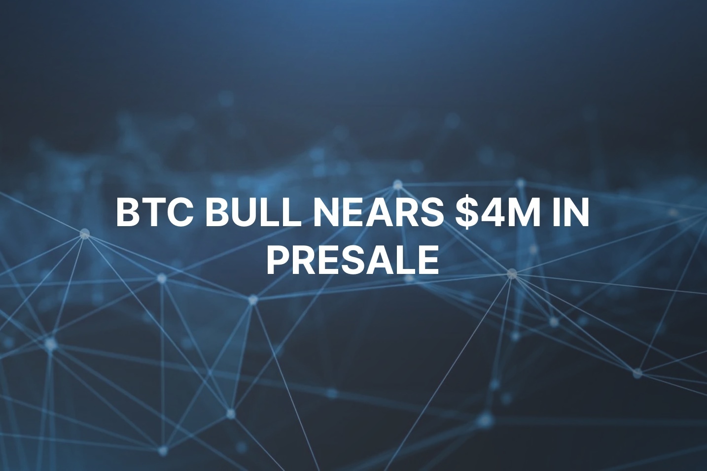 BTC Bull Token nears $4M in presale with Bitcoin-linked rewards model