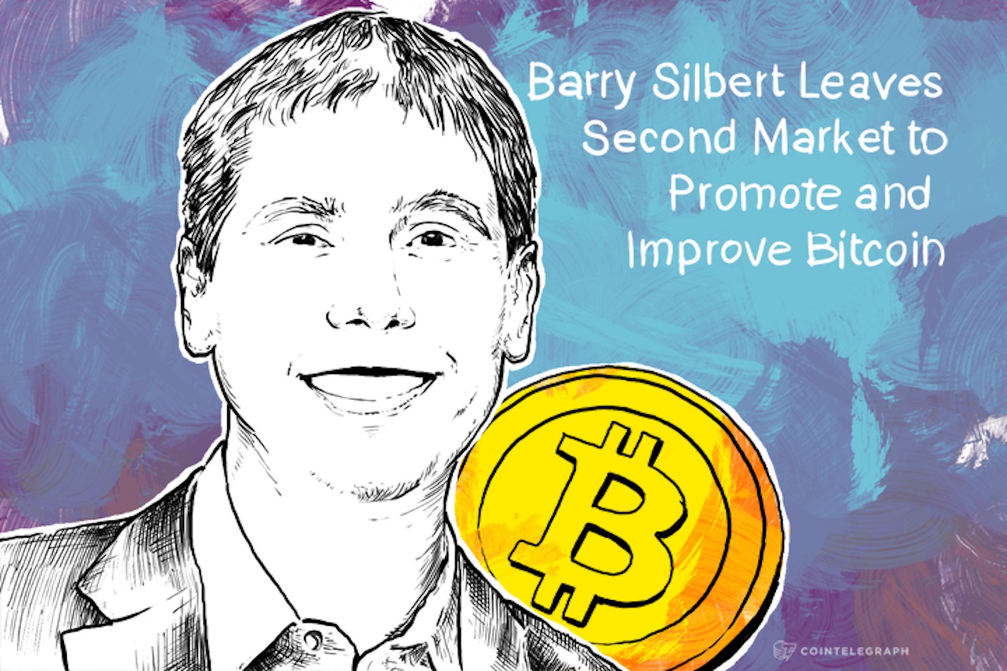  Barry Silbert Leaves Second Market to Promote and Improve Bitcoin