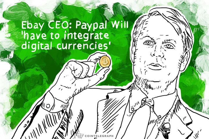 Ebay CEO: Paypal Will 'have to integrate digital currencies'