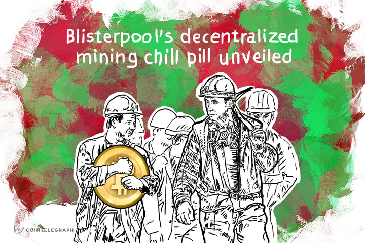 Blisterpool’s decentralized mining chill pill unveiled