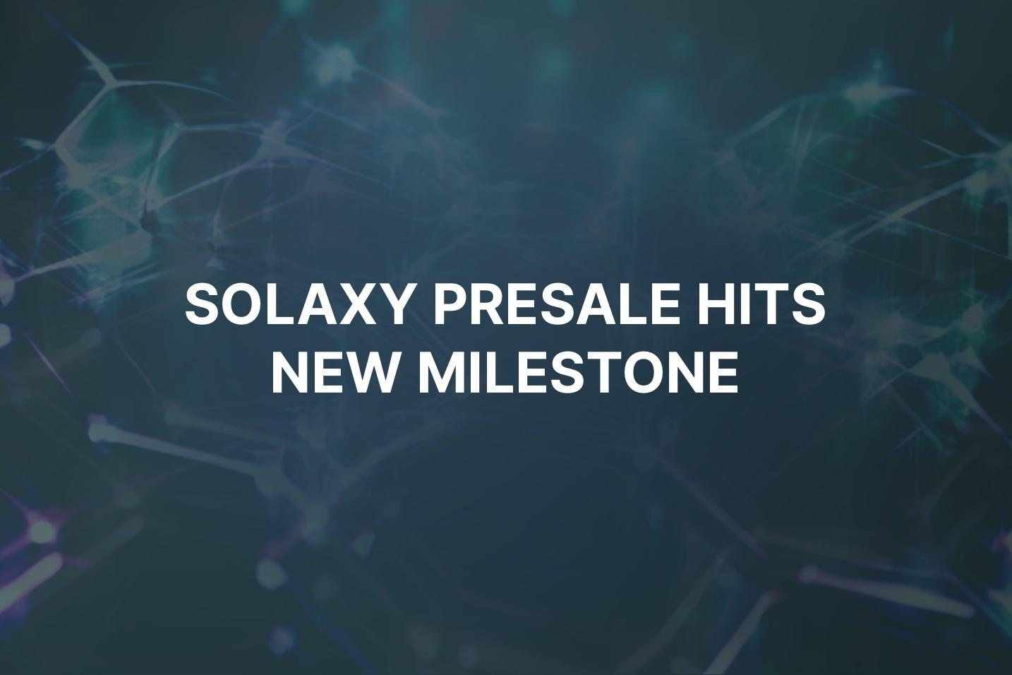 Solaxy presale hits new milestone as Trump’s US crypto reserve pledge sends Solana, Bitcoin soaring