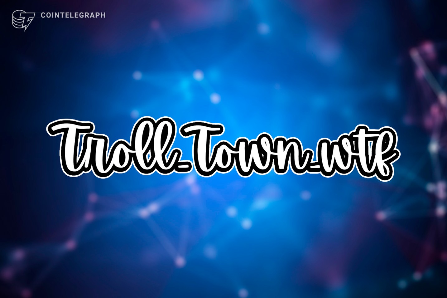 Troll Town is going to NFT town: New project backed by reputable names